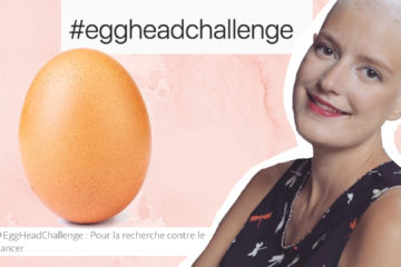 #EggHeadChallenge : le hashtag pour la recherche contre le cancer