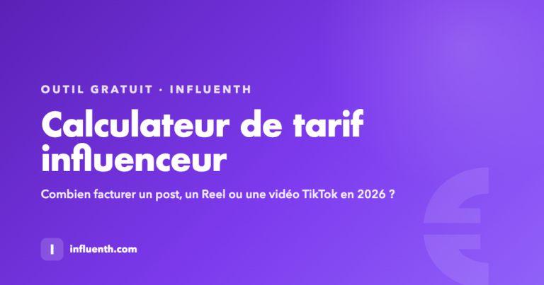 Calculateur de tarif influenceur : combien facturer en 2026 ?